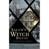 Salem's Witch House: A Touchstone to Antiquity - Hardcover