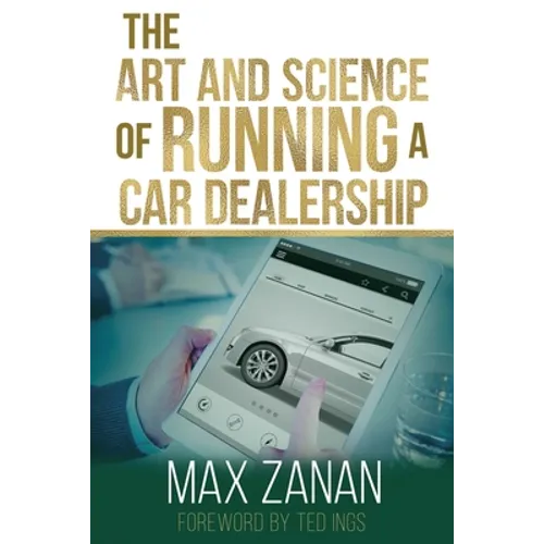 The Art and Science of Running a Car Dealership - Paperback