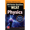 McGraw-Hill Education 500 Review Questions for the McAt: Physics - Paperback