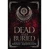 Dead and Buried: Arcane Souls World - Hardcover