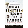 What Einstein Told His Barber: More Scientific Answers to Everyday Questions - Paperback