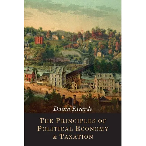 The Principles of Political Economy and Taxation - Paperback