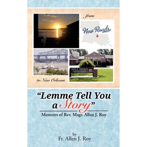 Lemme Tell You a Story: Memoirs of REV. Msgr. Allen J. Roy - Hardcover