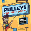 Pulleys Pull Their Weight: Simple Machines for Kids - Paperback