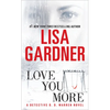 Love You More: A Detective D. D. Warren Novel - Mass Market Paperbound