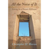 All the Noise of It: Living in a Tuscan Hilltown - Paperback