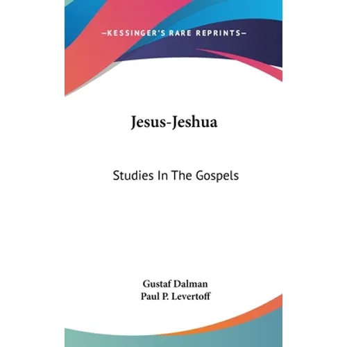 Jesus-Jeshua: Studies In The Gospels - Hardcover
