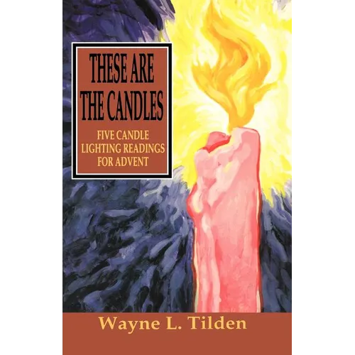 These Are The Candles: Five Candle Lighting Readings For Advent - Paperback