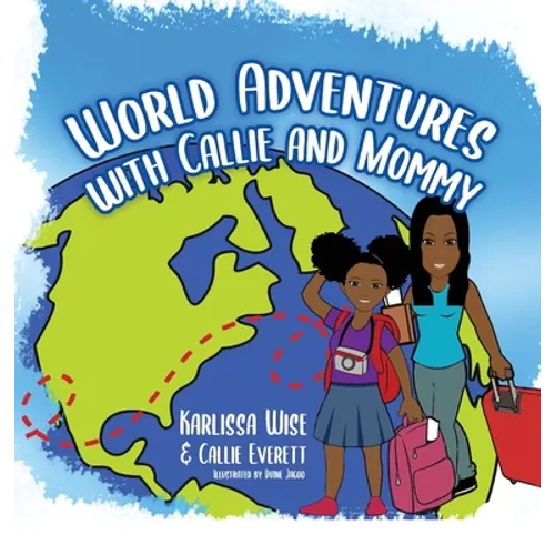 World Adventures with Callie and Mommy - Hardcover