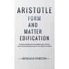 Aristotle: Form and Matter Edification - Hardcover