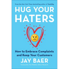 Hug Your Haters: How to Embrace Complaints and Keep Your Customers - Hardcover