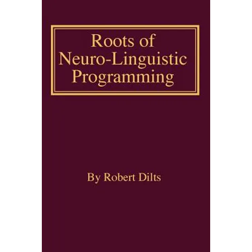 Roots of Neuro-Linguistic Programming - Paperback