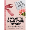 Dear Nanny. I Want To Hear Your Story: A Guided Memory Journal to Share The Stories, Memories and Moments That Have Shaped Nanny's Life 7 x 10 inch - Paperback