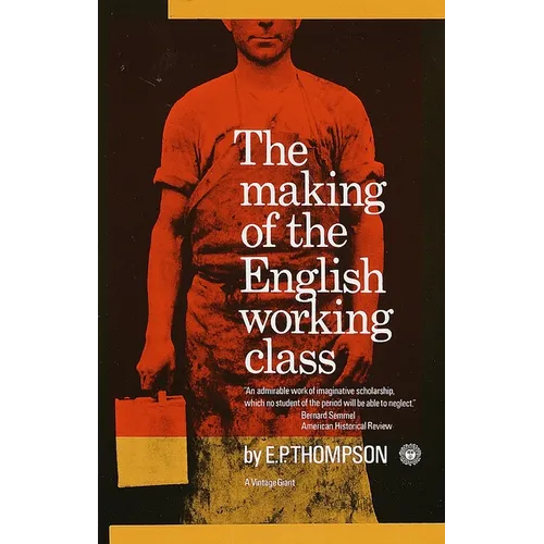 The Making of the English Working Class - Paperback