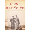 The Sound of Her Voice: My Blind Parents' Story - Paperback