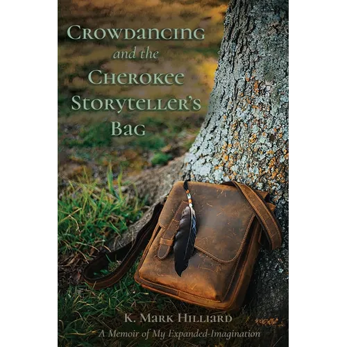 Crowdancing and the Cherokee Storyteller's Bag - Paperback