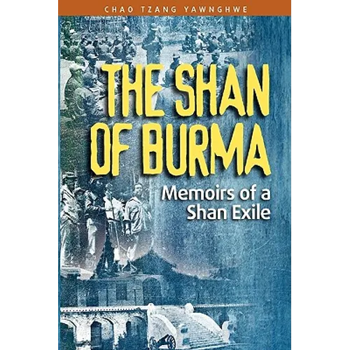 The Shan of Burma: Memoirs of a Shan Exile - Paperback