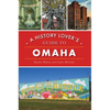 A History Lover's Guide to Omaha - Paperback