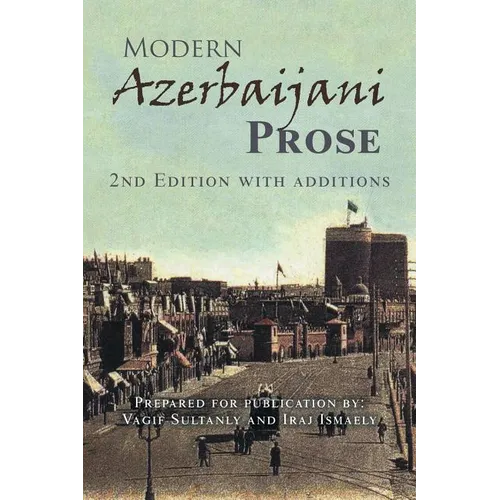 Modern Azerbaijani Prose: 2Nd Edition with Additions - Paperback