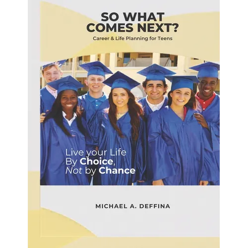 So What Comes Next?: A Teen's Guide to Life Planning Made Easy - Paperback