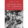 Americans in China: Encounters with the People's Republic - Hardcover