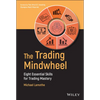The Trading Mindwheel: Eight Essential Skills for Trading Mastery - Hardcover