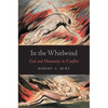 In the Whirlwind: God and Humanity in Conflict - Hardcover