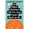 In Other Lifetimes All I've Lost Comes Back to Me: Stories - Paperback