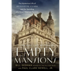 Empty Mansions: The Mysterious Life of Huguette Clark and the Spending of a Great American Fortune - Hardcover