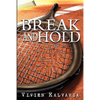 Break and Hold: Inspired by a True Event - Paperback