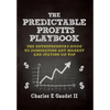 The Predictable Profits Playbook: The Entrepreneur's Guide to Dominating Any Market - And Staying on Top - Hardcover
