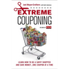 Extreme Couponing: Learn How to Be a Savvy Shopper and Save Money... One Coupon at a Time - Paperback