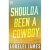 Shoulda Been A Cowboy - Paperback