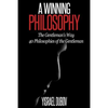 A Winning Philosophy: The Gentleman's Way: 40 Philosophies of the Gentleman - Paperback