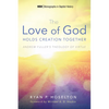 The Love of God Holds Creation Together: Andrew Fuller's Theology of Virtue - Hardcover