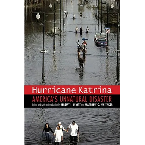 Hurricane Katrina: America's Unnatural Disaster - Hardcover