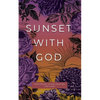 Sunset with God: Meditations to End Your Day God's Way - Paperback