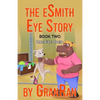 The eSmith Eye Story: Book Two: One Eye Open - Paperback