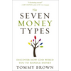The Seven Money Types: Discover How God Wired You to Handle Money - Paperback
