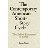 The Contemporary American Short-Story Cycle: The Ethnic Resonance of Genre - Paperback