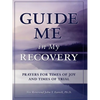 Guide Me in My Recovery: Prayers for Times of Joy and Times of Trial - Paperback