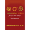 Learn Unlearn Relearn: How to live the life you desire through the transformation of your beliefs and behaviours - Paperback