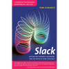 Slack: Getting Past Burnout, Busywork, and the Myth of Total Efficiency - Paperback