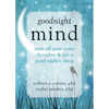 Goodnight Mind: Turn Off Your Noisy Thoughts and Get a Good Night's Sleep - Paperback