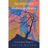 Incarnation & Metamorphosis: Can Literature Change Us? - Paperback