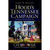 Hood's Tennessee Campaign: The Desperate Venture of a Desperate Man - Paperback