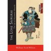 The Lone Samurai: The Life of Miyamoto Musashi - Paperback
