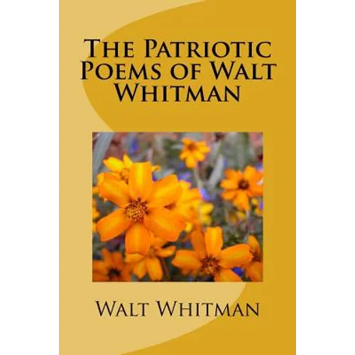 The Patriotic Poems of Walt Whitman - Paperback
