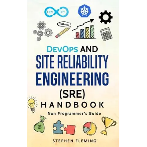 DevOps and Site Reliability Engineering (SRE) Handbook: Non-Programmer's Guide - Paperback