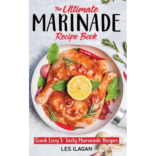 The Ultimate MARINADE RECIPE BOOK - Paperback